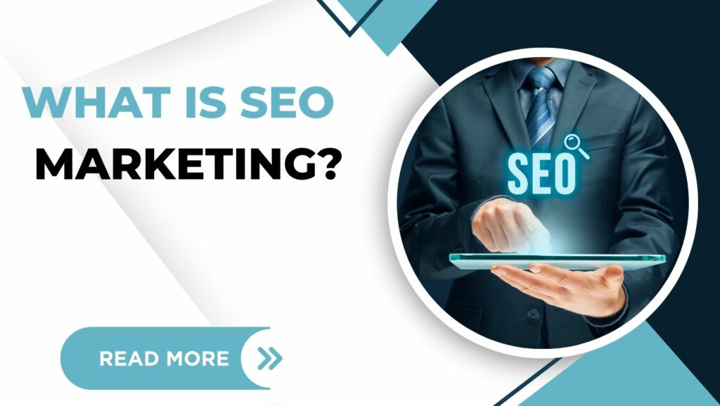 What Is SEO Marketing?